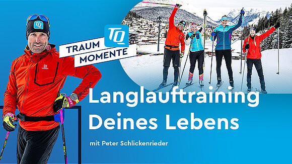 TQ-Traummoment Langlauftraining mit Peter Schlickenrieder