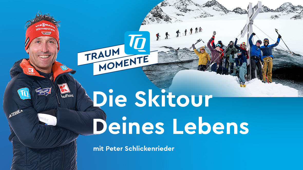 TQ-Traummoment Skitour mit Peter Schlickenrieder 2025